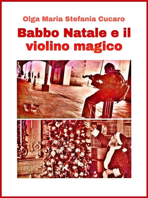 Title details for Babbo Natale e il violino magico by Olga Maria Stefania Cucaro - Available